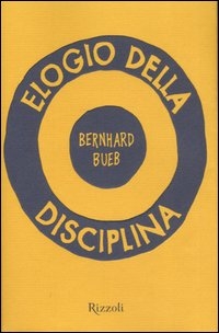 Bernhard Bueb, Elogio della disciplina, Rizzoli, 2007